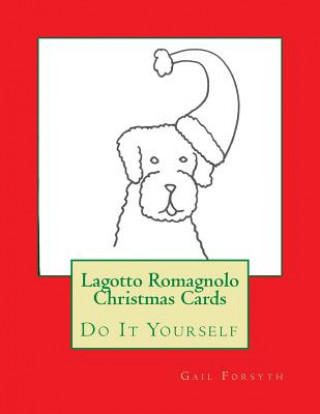 Könyv Lagotto Romagnolo Christmas Cards: Do It Yourself Gail Forsyth