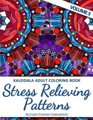 Buch Kaleidala Adult Coloring Book: Stress Relieving Patterns, Volume 3 Richard Edward Hargreaves