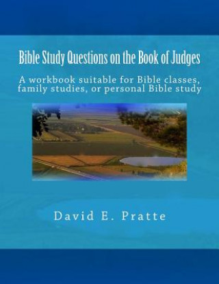 Carte Bible Study Questions on the Book of Judges David E Pratte