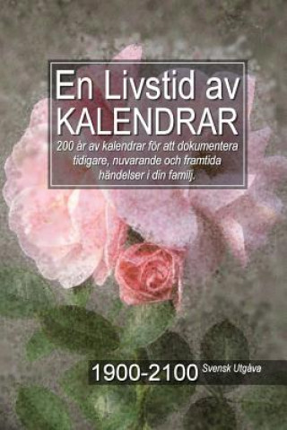 Kniha En Livstid av Kalendrar 1900-2100 Svensk Utg?va Gary a McConnell