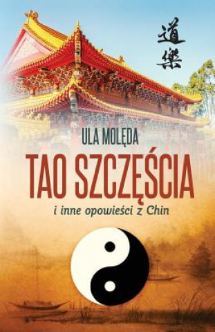 Kniha Tao Szczescia I Inne Opowiesci Z Chin Ula Moleda
