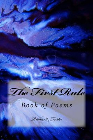 Kniha The First Rule: Book of Poems Richard Foster