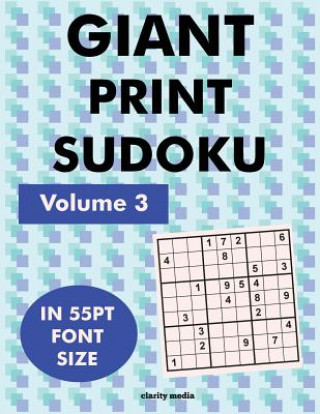 Книга Giant Print Sudoku Volume 3: 100 sudoku puzzles in giant print 55pt font size Clarity Media