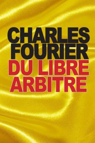Könyv Du libre arbitre Charles Fourier