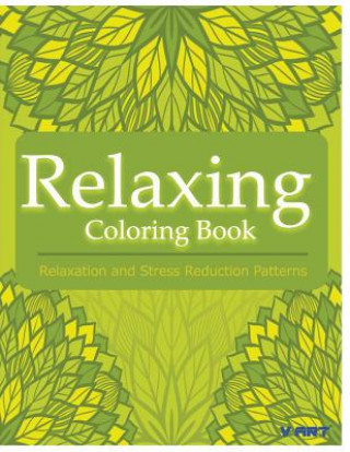 Kniha Relaxing Coloring Book: Coloring Books for Adults: Relaxation & Stress Reduction Patterns Coloring Books For Adults Relaxation