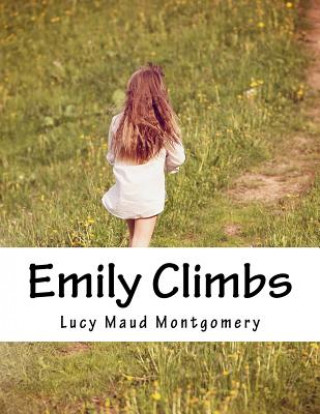 Kniha Emily Climbs Lucy Maud Montgomery