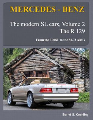 Kniha MERCEDES-BENZ, The modern SL cars, The R129 Bernd S Koehling