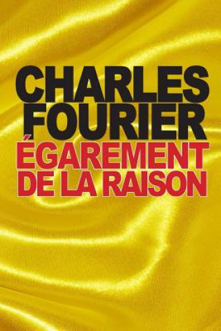 Knjiga Égarement de la raison: démontré par les ridicules des sciences incertaines Charles Fourier