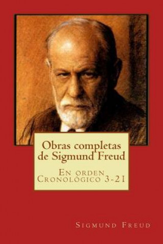 Libro Obras completas de Sigmund Freud: En orden Cronológico 3-21 Sigmund Freud