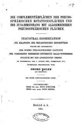 Kniha Die Complementärflächen der pseudosphärischen Rotationsflächen Georg Bolke