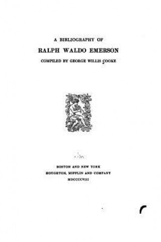 Könyv A Bibliography of Ralph Waldo Emerson George Willis Cooke
