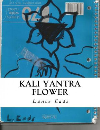 Kniha Kali Yantra Flower Lance Eads