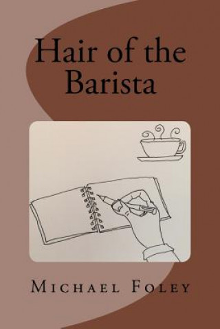 Carte Hair of the Barista Michael Foley