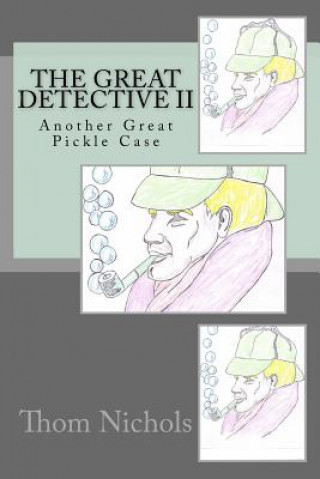 Carte The Great Detective II: Another Great Pickle Case Thom L Nichols