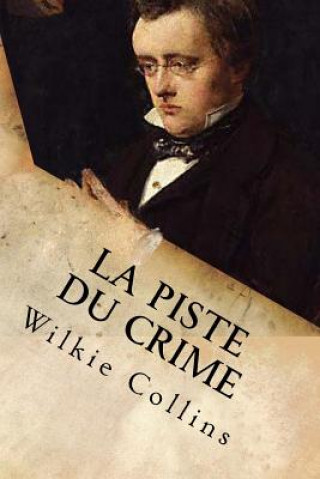 Kniha La piste du crime M Wilkie Collins