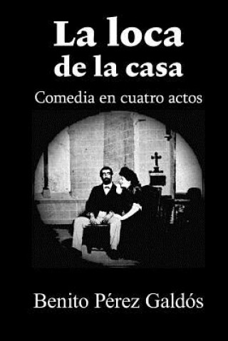 Könyv La loca de la casa Benito Perez Galdos