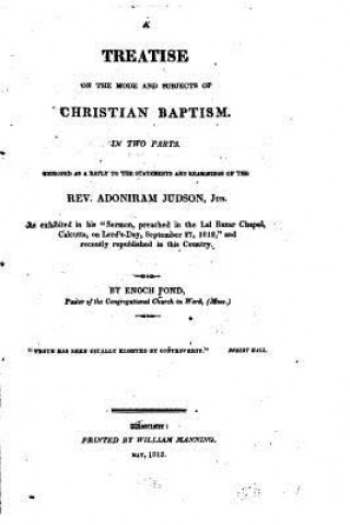 Book A Treatise on the Mode and Subjects of Christian Baptism Enoch Pond