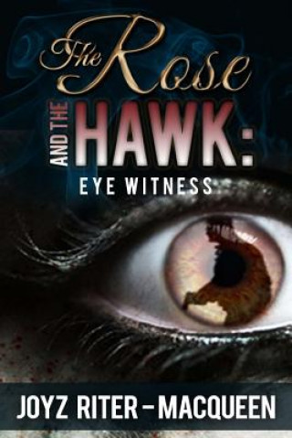 Kniha The Rose and the Hawk: Eye Witness Joyz Riter - Macqueen