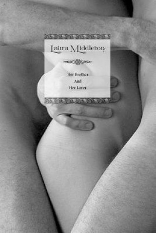 Carte Laura Middleton: Laura Middleton: Her Brother and Her Lover Anonymous