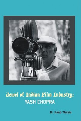 Livre Jewel of Indian Film Industry: Yash Chopra Dr Kanti Thesia