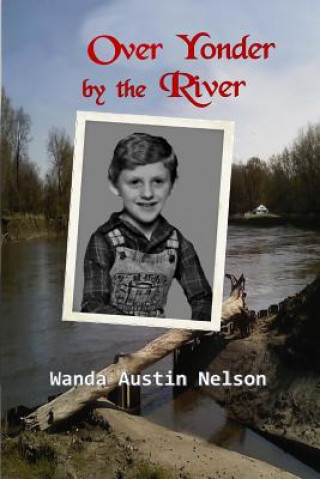 Knjiga Over Yonder by the River Wanda Austin Nelson