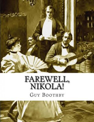 Knjiga Farewell, Nikola! Guy Boothby