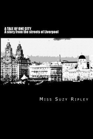 Carte A tale of one city: A Liverpool Story Miss Suzy Ripley