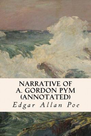 Kniha Narrative of A. Gordon Pym (annotated) Edgar Allan Poe