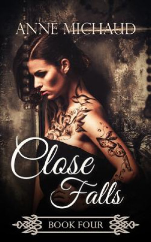 Knjiga Close Falls Anne Michaud
