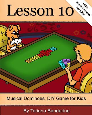 Buch Little Music Lessons for Kids: Lesson 10 - Musical Dominoes: DIY Game for Kids Tatiana Bandurina