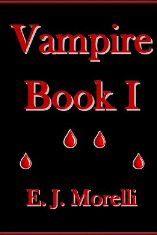 Book Vampire: Book I E J Morelli