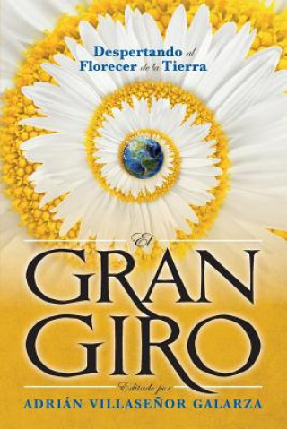 Książka El Gran Giro: Despertando al florecer de la Tierra Adrian Villasenor Galarza