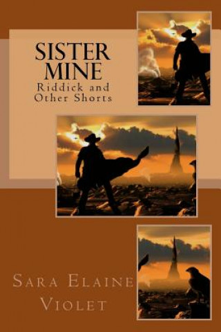 Buch Sister Mine: Riddick and Other Shorts Sara Elaine Violet