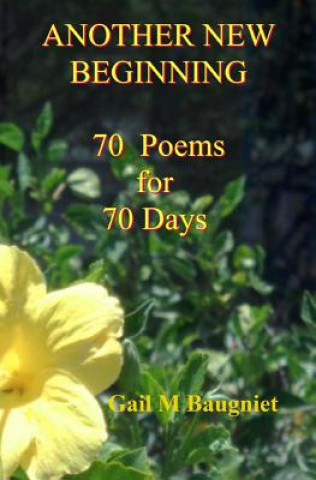 Kniha Another New Beginning: 70 Poems for 70 Days Gail M Baugniet