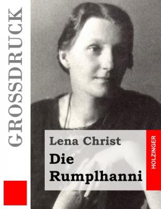 Kniha Die Rumplhanni (Großdruck) Lena Christ