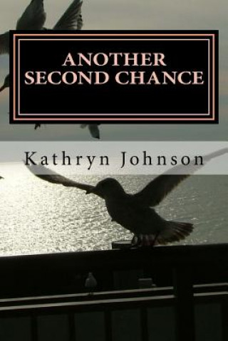 Kniha Another Second Chance: The Power of Grace Kathryn Johnson