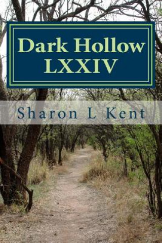 Book Dark Hollow LXXIV Sharon L Kent