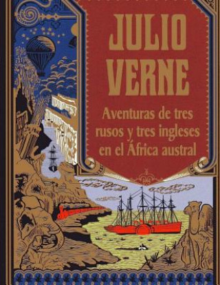 Kniha Aventuras de tres rusos y tres ingleses en el África austral Julio Verne