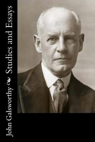 Kniha Studies and Essays John Galsworthy