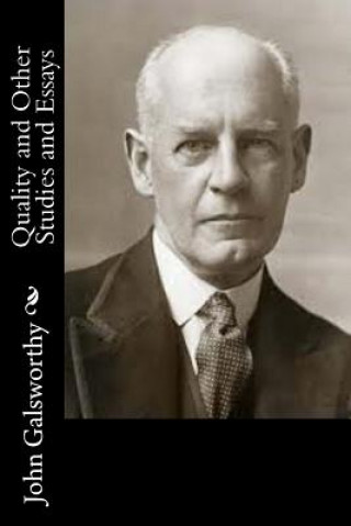 Könyv Quality and Other Studies and Essays John Galsworthy