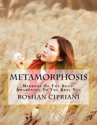 Kniha Metamorphosis: Mirrors Of The Soul-Awakening To The Real You Roshan Cipriani