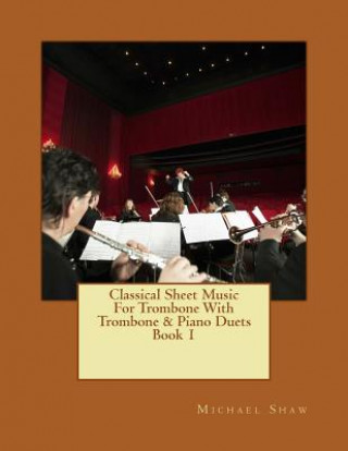 Buch Classical Sheet Music For Trombone With Trombone & Piano Duets Book 1 Michael Shaw