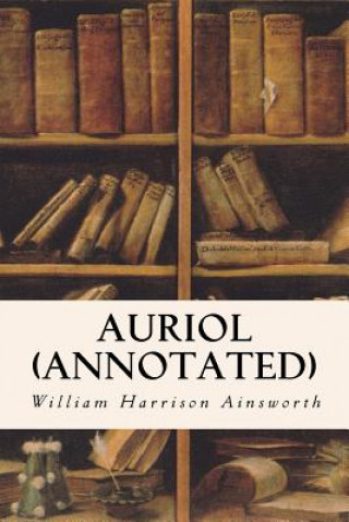 Knjiga Auriol (annotated) William Harrison Ainsworth