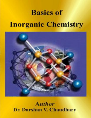 Kniha Basics of Inorganic Chemistry Dr Darshan V Chaudhary