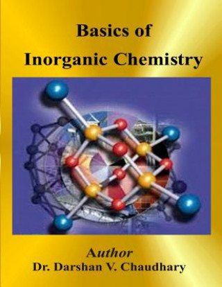 Knjiga Basics of Inorganic Chemistry Dr Darshan V Chaudhary