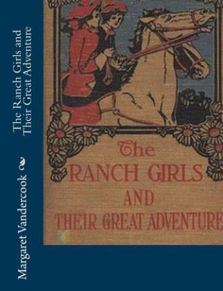 Livre The Ranch Girls and Their Great Adventure Margaret Vandercook