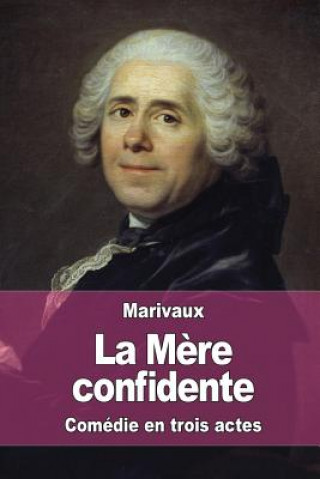 Carte La M?re confidente Pierre Carlet De Chamblain De Marivaux