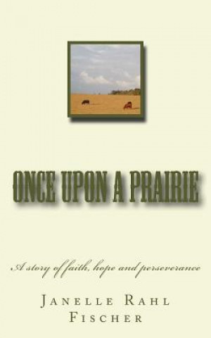 Kniha Once upon a prairie Janelle Rahl Fischer