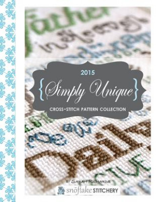 Książka Simply Unique Cross-Stitch: 2015 Cross-Stitch Collection Sarah Richards