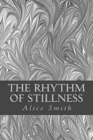 Könyv The Rhythm of Stillness Alice Smith
